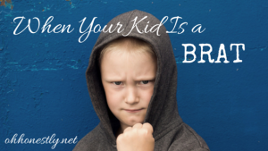 The problem of when your kid is a brat