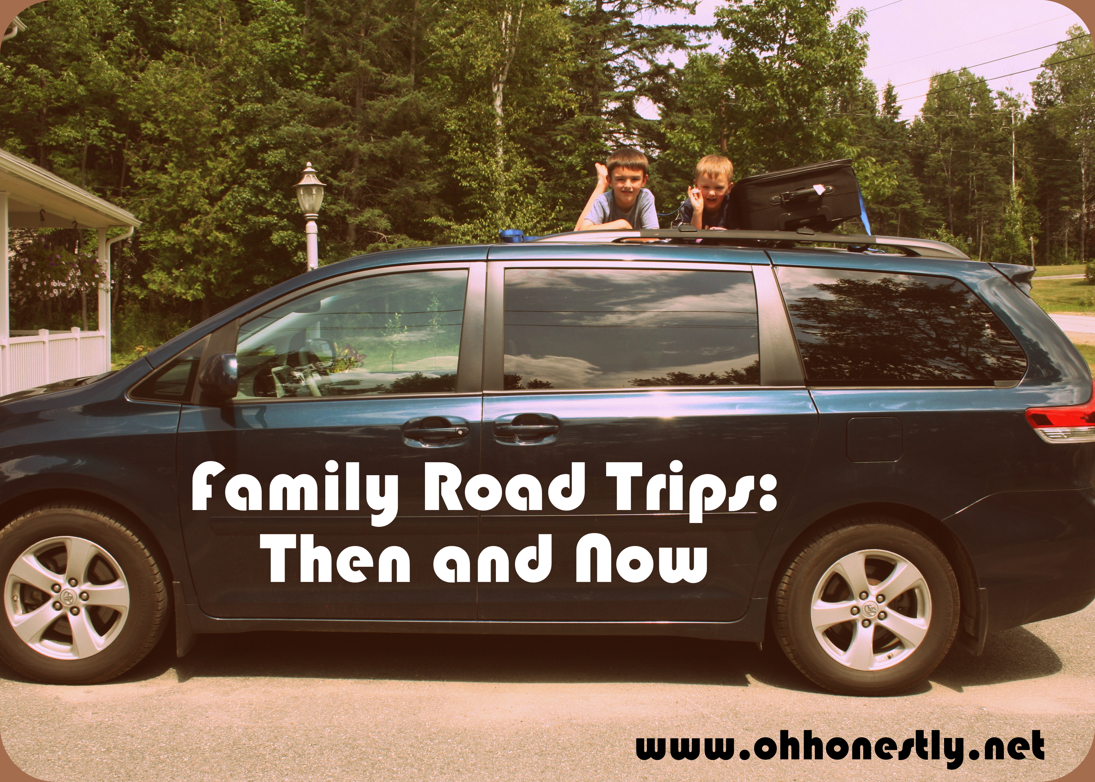 Family Road Trips: Then and Now- Oh, Honestly!