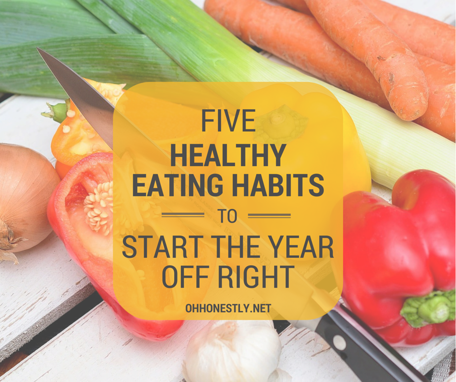 Five Healthy Eating Habits To Start The Year Right 6285