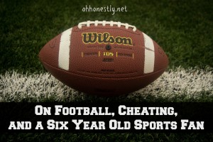 Football, Cheating, Six Year Old Sports Fan