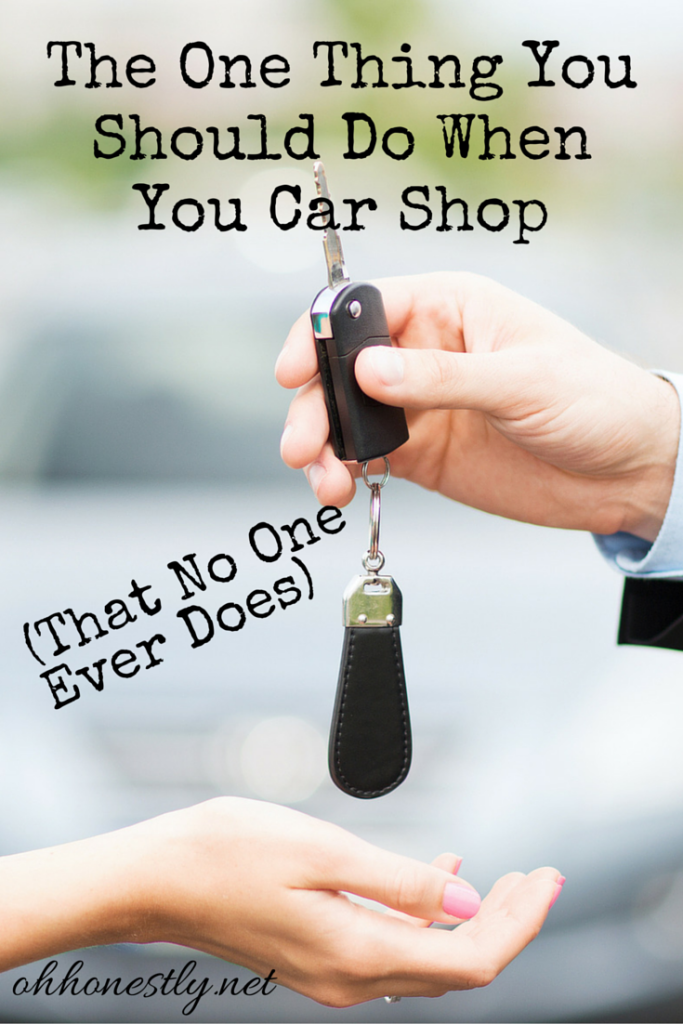 When you car shop, be sure to do this one thing!