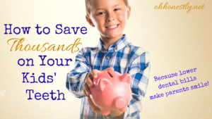 Here's how to save money on dental bills by keeping your kids' teeth healthy and strong.