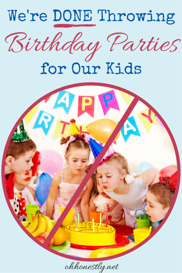 We're Done Throwing Birthday Parties for Our Kids