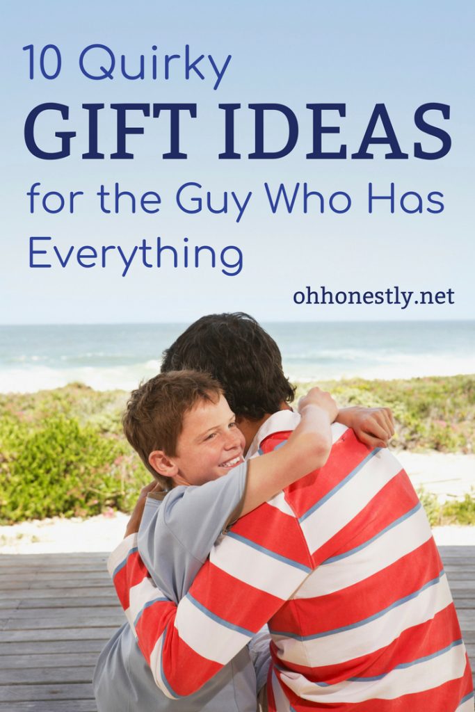 Ten Quirky Gift Ideas For The Guy Who Has Everything